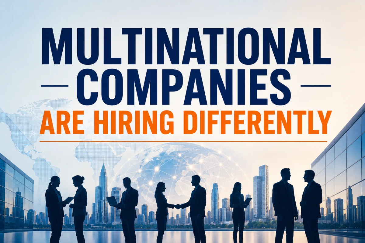Multinational Companies Are Hiring Differently: What Job Seekers Need to Know - blog image